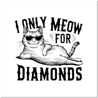 I only meow for diamonds Posters and Art